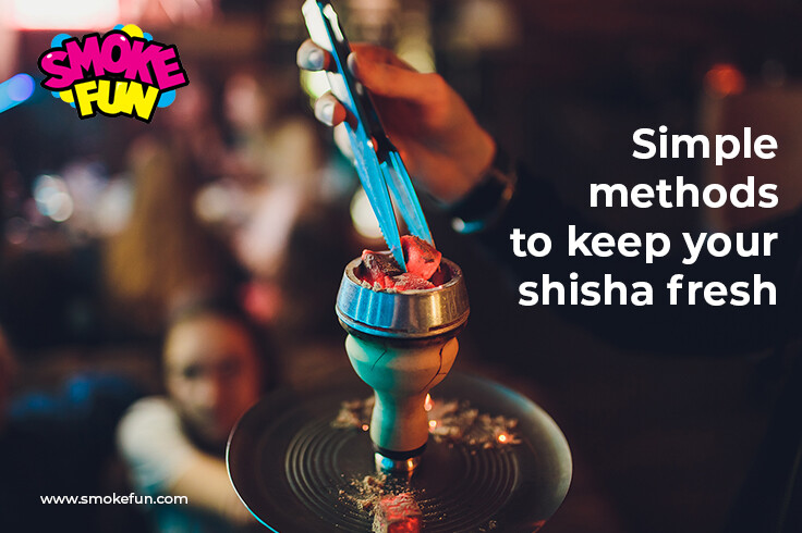 Simple methods to keep your shisha fresh