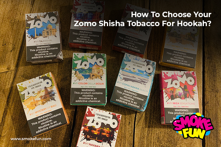 How To Choose Your Zomo Shisha Tobacco For Hookah?